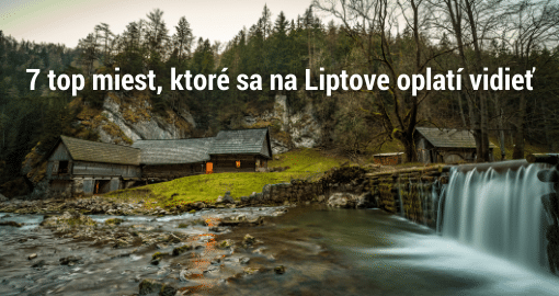 Atrakcie na Liptove, ktoré treba vidieť