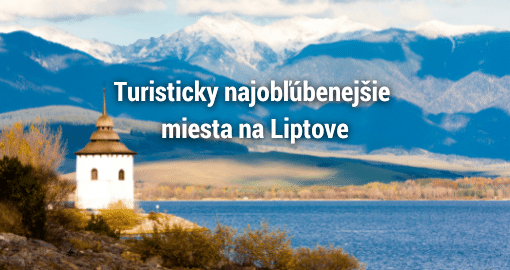 Najobľúbenejšie turistické ciele na Liptove